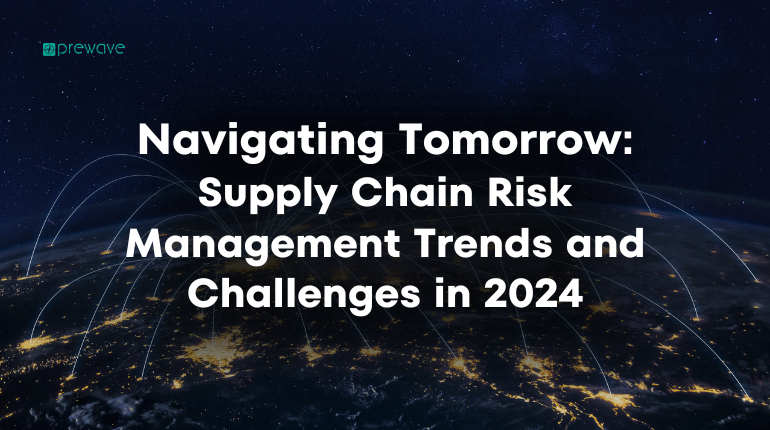 Exploring future supply chain risk management trends and challenges in 2024.
