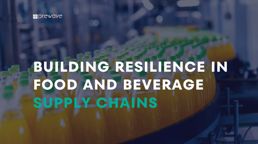 Building Resilience in Food and Beverage Supply Chains